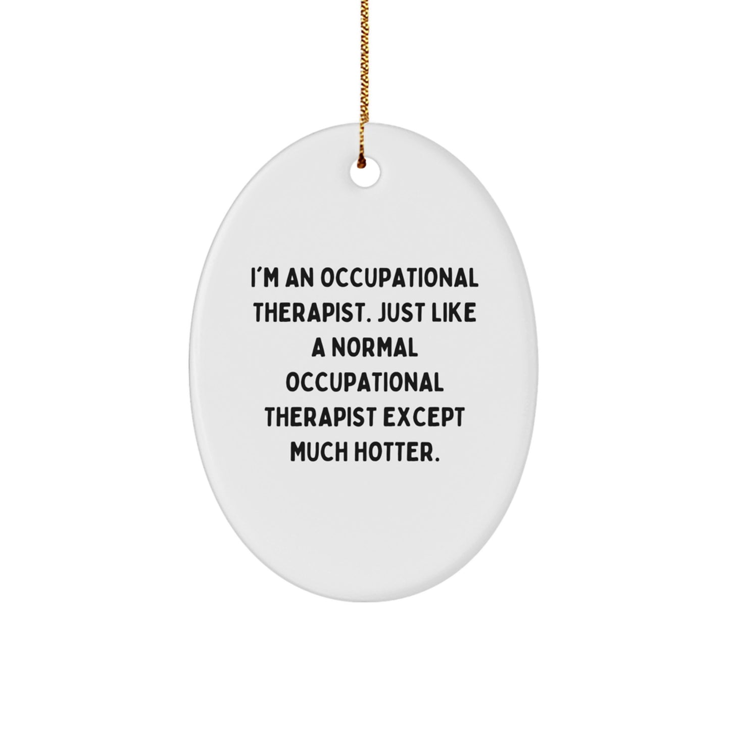 Occupational Therapist Oval Ornament Gifts from Friends for Men Women Coworkers Christmas Unique Presents - Image 1
