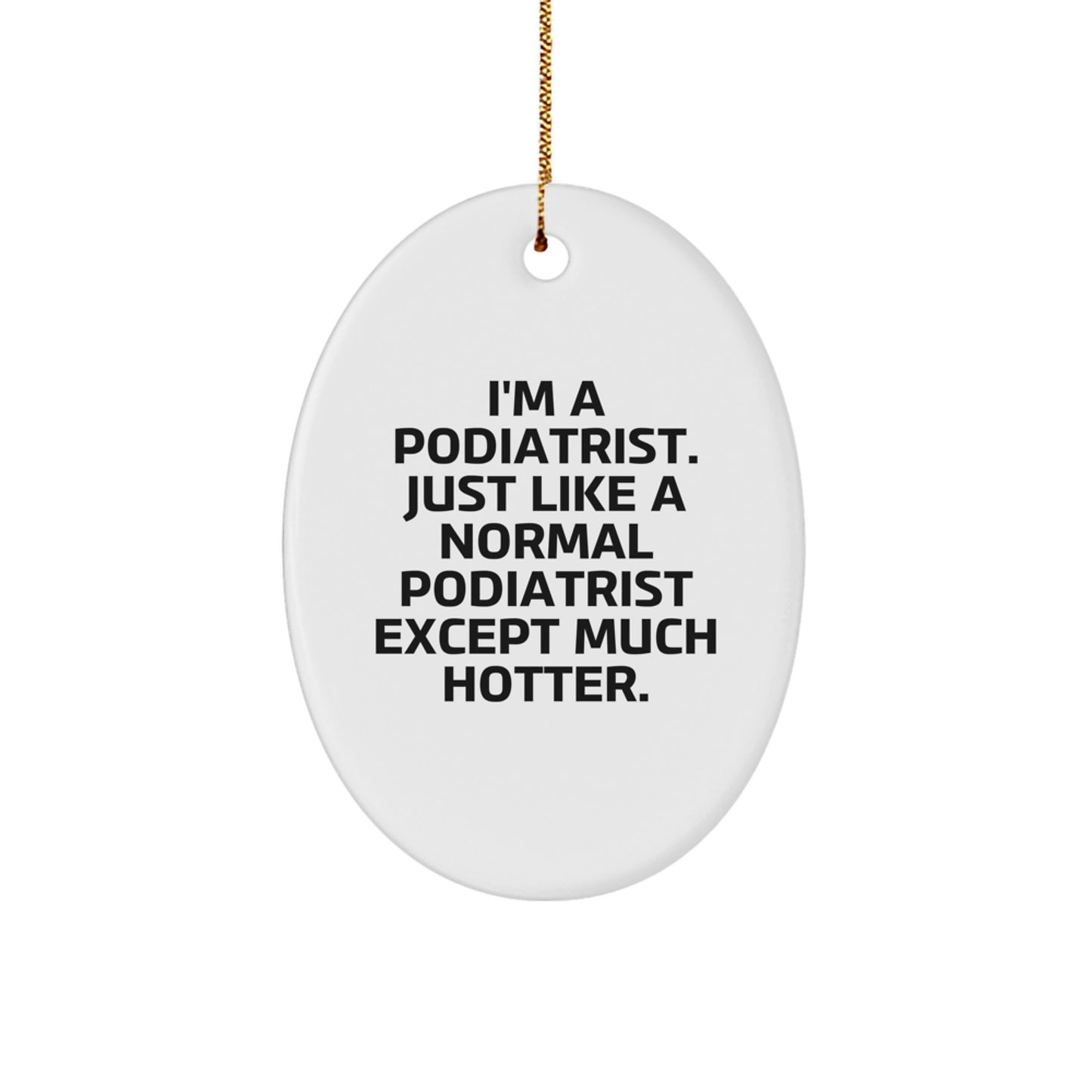 Funny Podiatrist Oval Ornament Gifts from Friends and Family for Podiatrist Christmas Unique Decorations - Image 1
