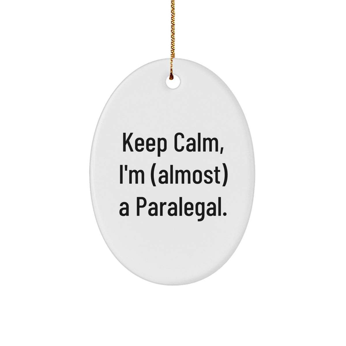 Paralegal Oval Ornament Gift for Christmas Keep Calm, I'm Paralegal - Image 1