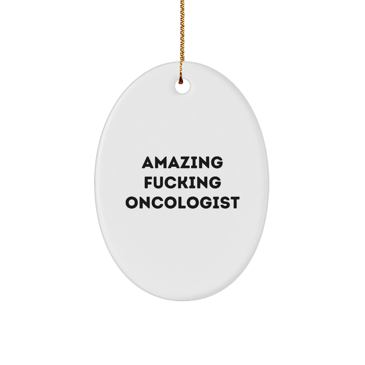 Funny Oncologist Gifts for Men, Oval Ornament, Amazing F--king Oncologist, Christmas Unique Presents from Family - Image 1