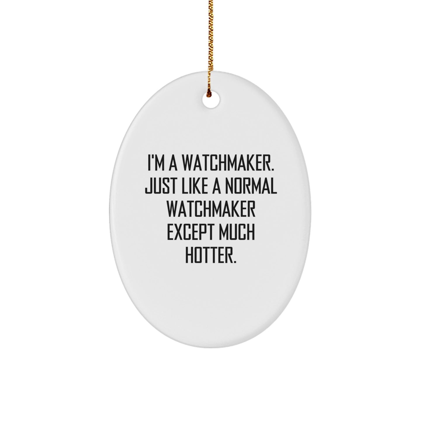 Watchmaker Gifts for Men, Funny Oval Ornament for Watchmaker Enthusiasts, Gifts from Men for Watchmaker, Christmas Unique Gift for Watchmaker - Image 1
