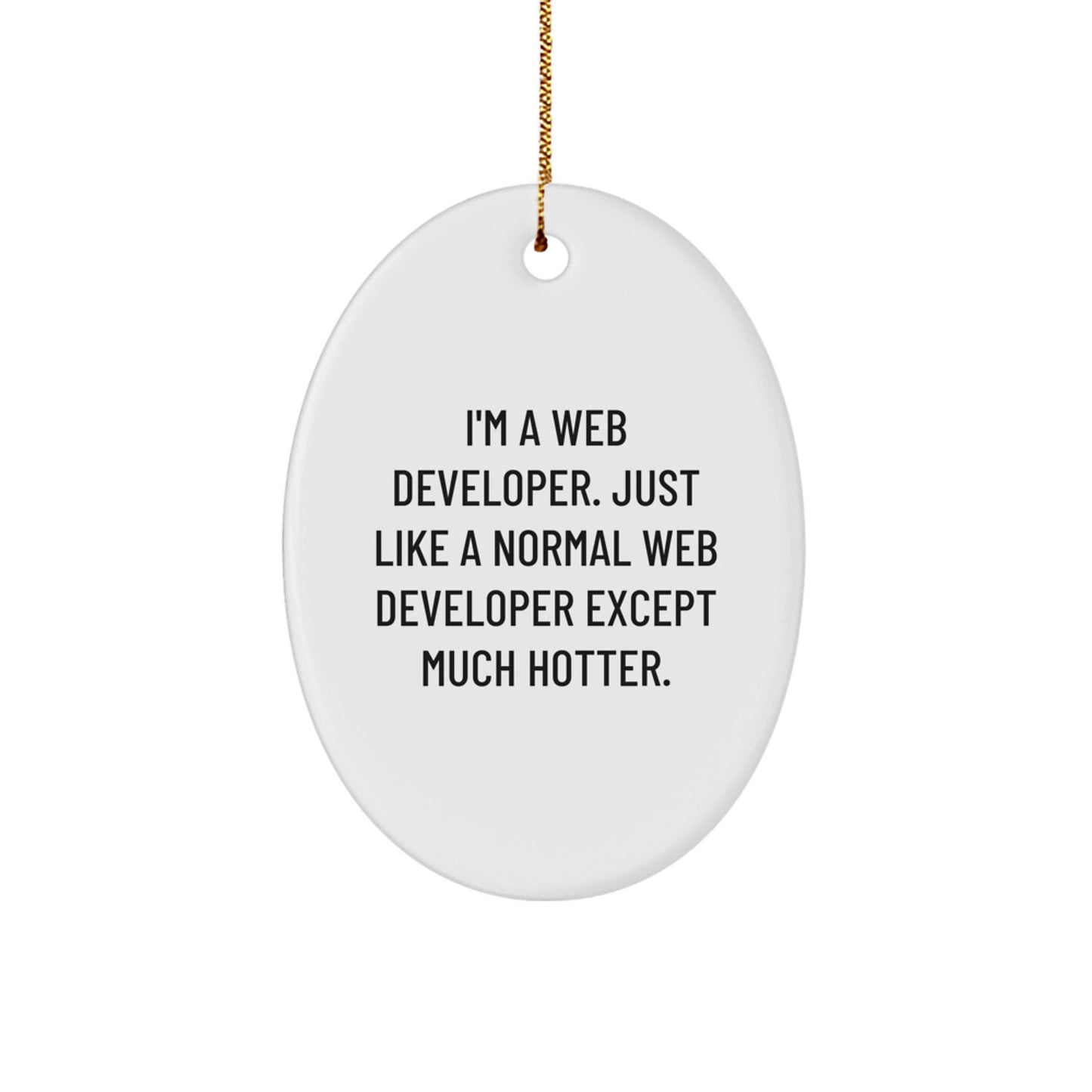 Funny Web Developer Gifts from Friends for Christmas - Oval Ornament, Inspirational Quote, Web Developer Decor - Image 1
