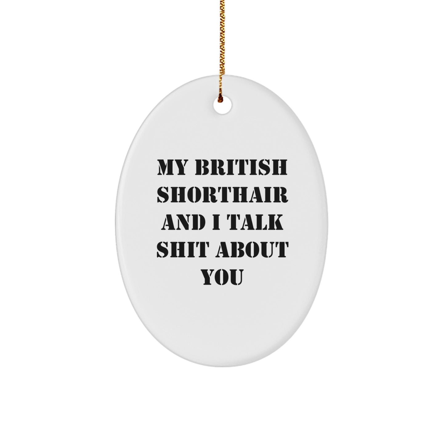 Funny British Shorthair Cat Gifts for Christmas Unique Oval Shaped Ornaments from Friends, British Shorthair Cat Lovers, and British Shorthair Cat Enthusiasts - Image 1
