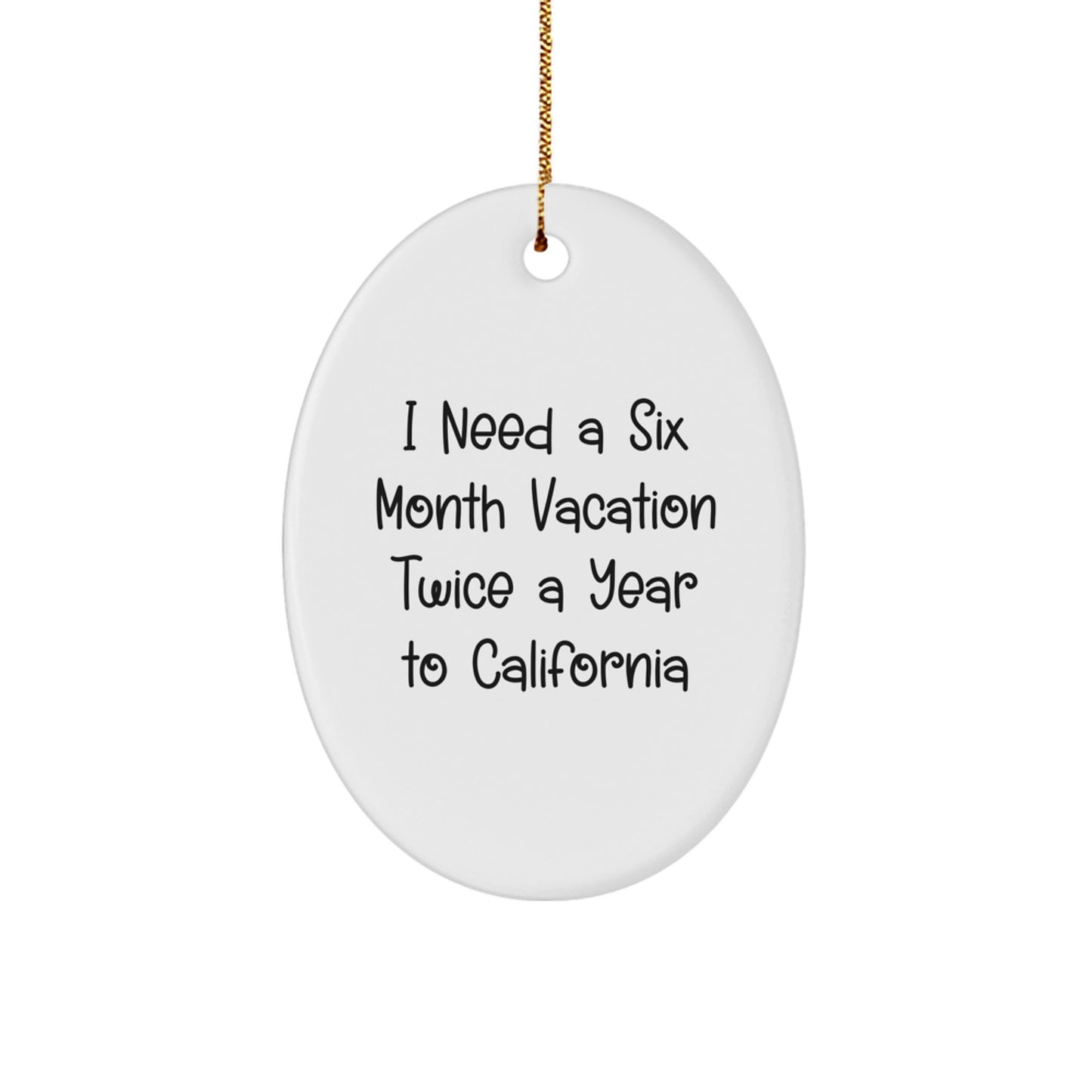 California Dreaming Oval Ornament, Funny Quote Gifts from Friends to Family for Christmas - Image 1