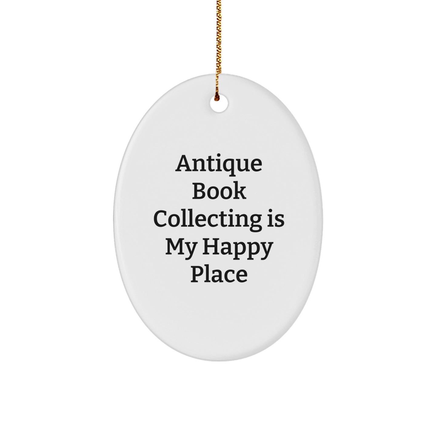 Antique Book Collecting Gifts for Her, Oval Ornament, 'Antique Book Collecting Is My Happy Place', Christmas Unique Gifts, Gifts from Mom to Daughter - Image 1