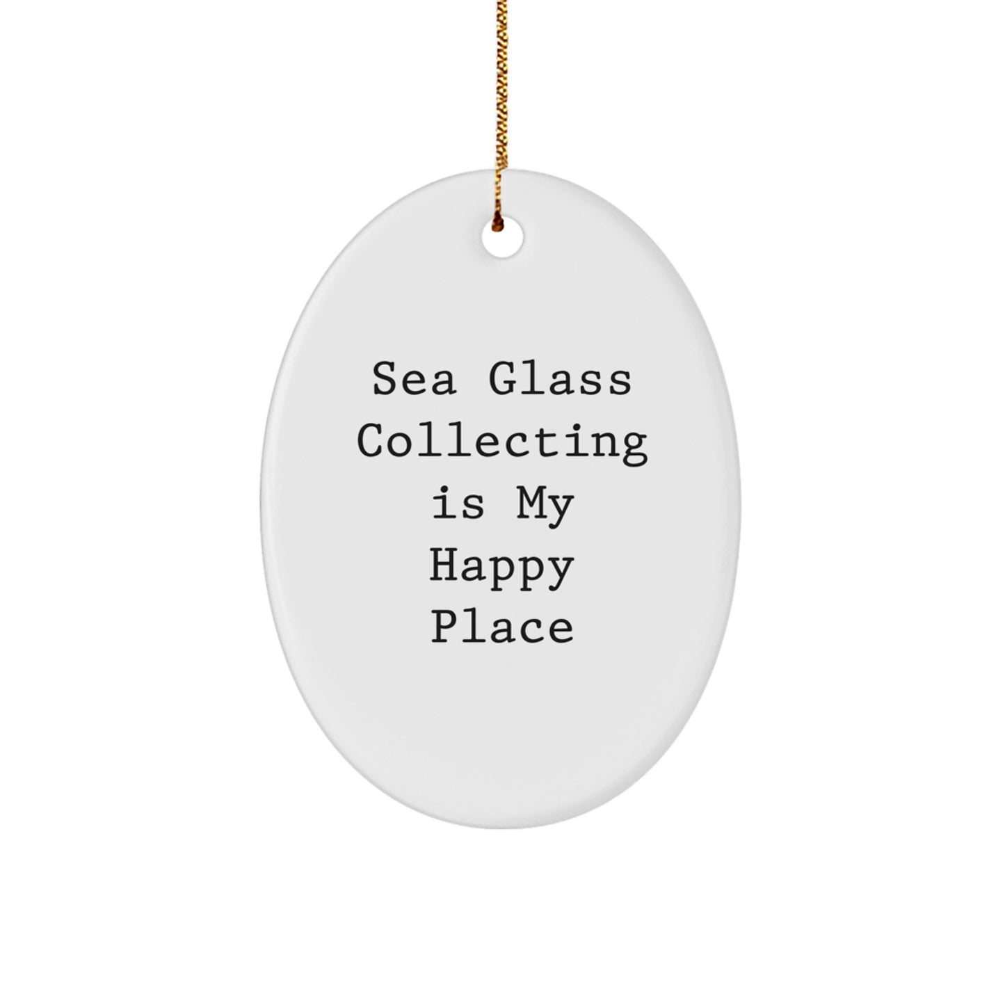 Sea Glass Collecting Gifts from Friends for Christmas Oval Ornament with Inspirational Quote 'Sea Glass Collecting Is My Happy Place' - Image 1