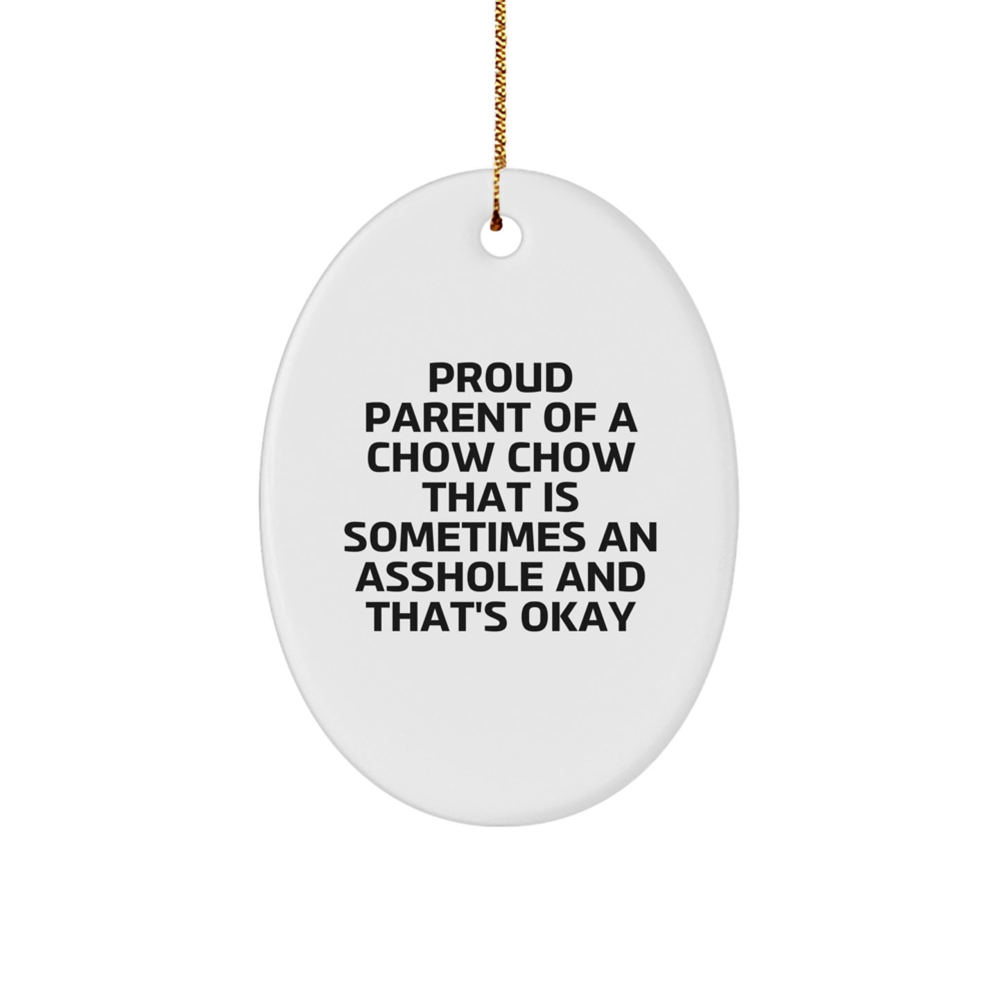 Chow Chow Dog Gifts for Men - Proud Parent Oval Ornament for Christmas Unique Gifts from Friends - Funny Quote - Image 1
