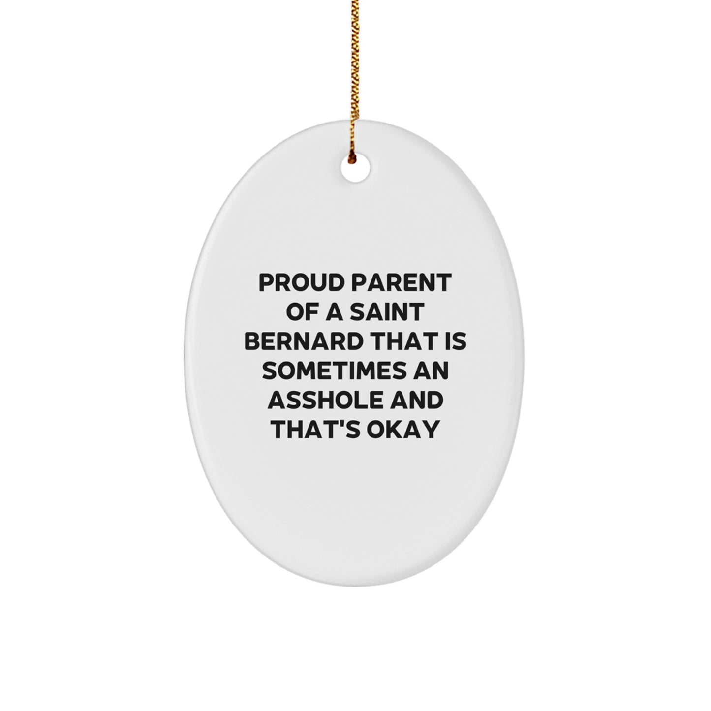 Funny Saint Bernard Dog Gifts for Men - Oval Ornament with Proud Parent Quote, Perfect for Christmas Unique Gifts from Friends - Image 1