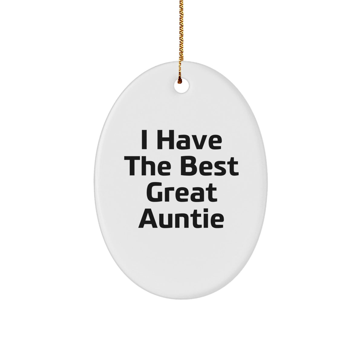 Funny Auntie Oval Ornament Gifts from Family, I Have The Best Great Auntie, Perfect for Christmas - Image 1