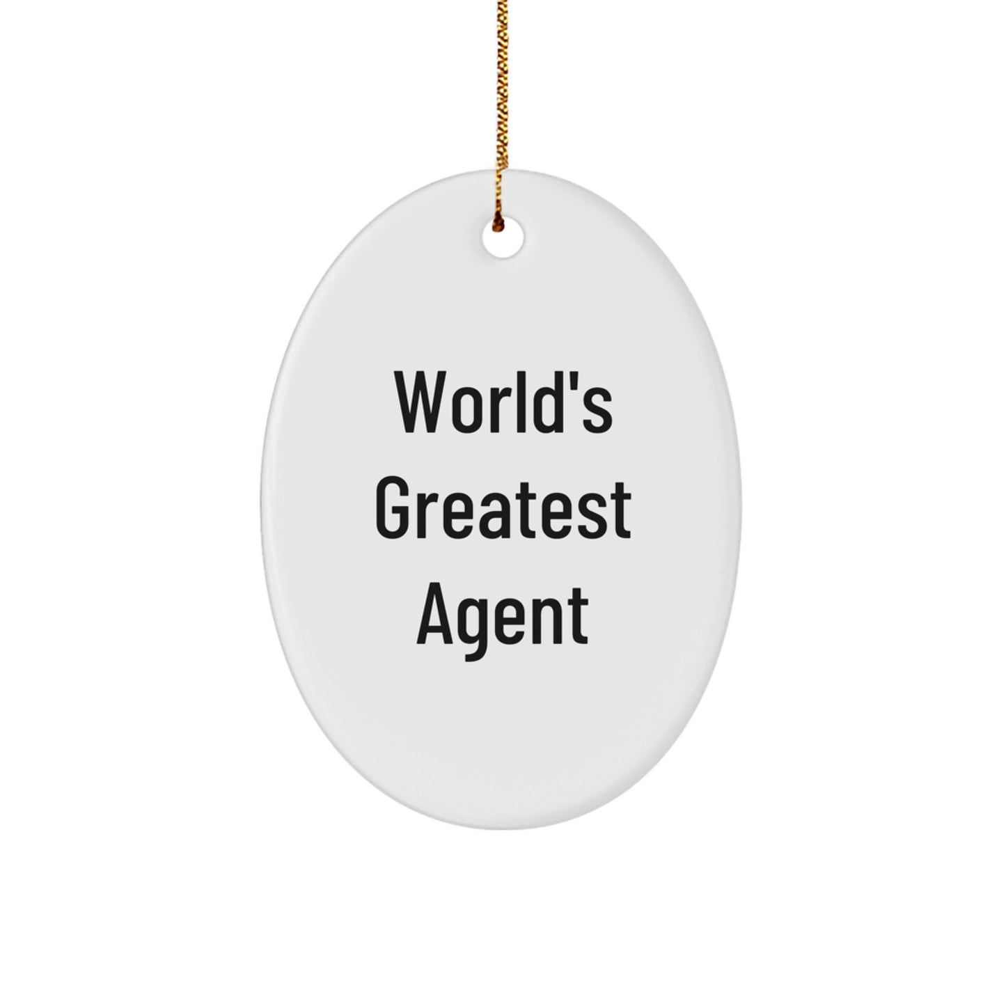 World's Greatest Agent Oval Ornament, Funny Quote, Gifts from Friends, Gifts for Agent, Christmas Unique Gifts - Image 1