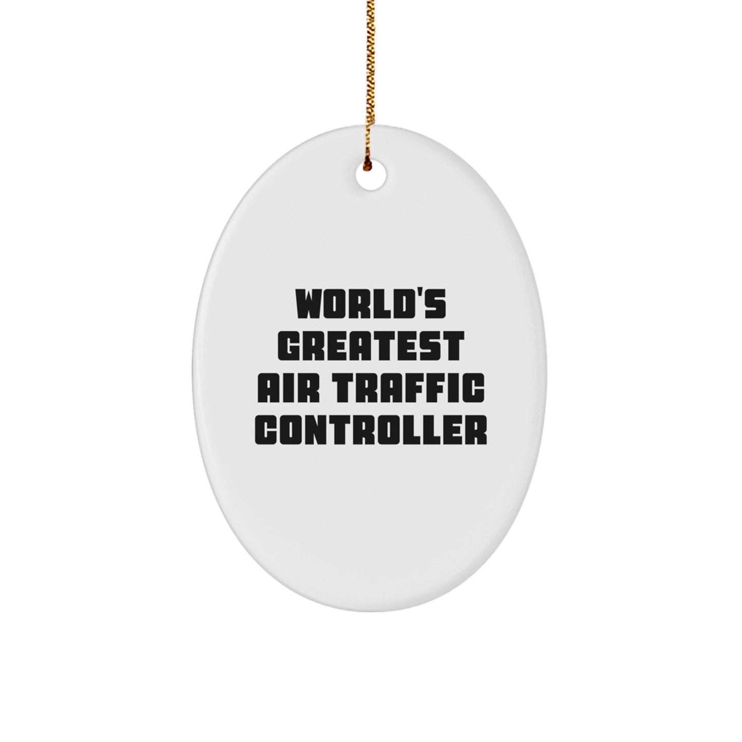 World's Greatest Air Traffic Controller Oval Ornament, Funny Quote Gift from Friends to Air Traffic Controller, Christmas Unique Decorations, Oval Shaped MDF Decor - Image 1