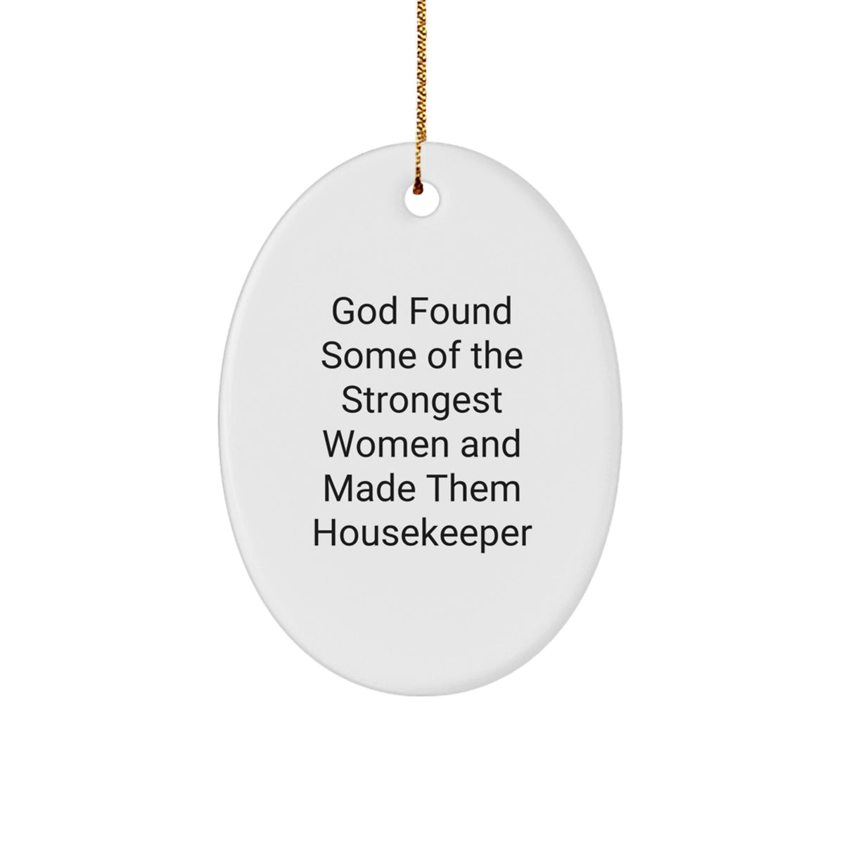 Funny Housekeeper Gifts from Men to Women, Oval Ornament Quote for Christmas Unique Gifts - Image 1