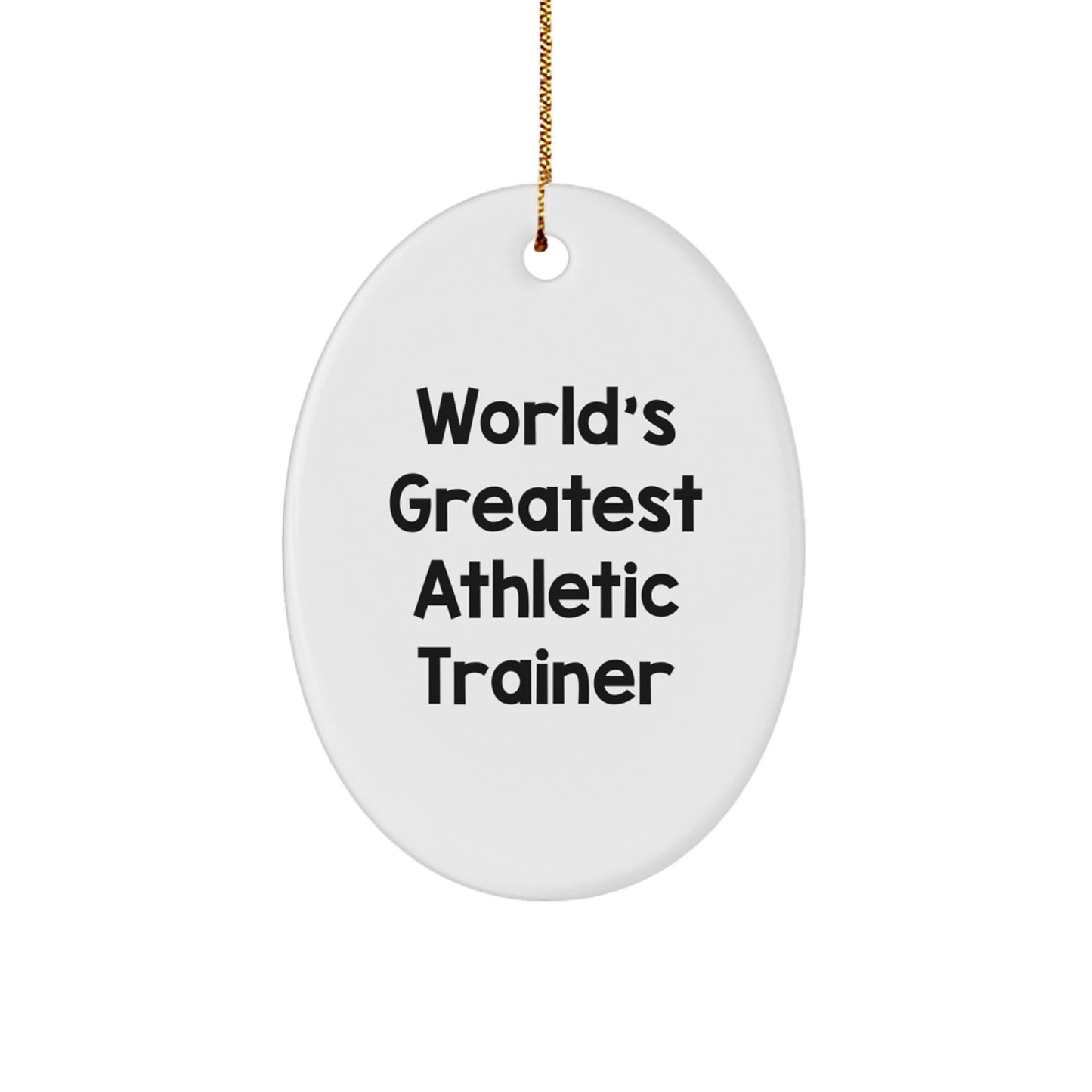 Funny World's Greatest Athletic Trainer Oval Ornament, Gifts from Men to Athletic Trainer Friends, Unique Christmas Unique Gifts for Him - Image 1