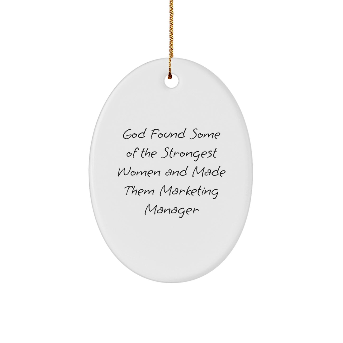 Funny Marketing Manager Gifts for Women, Oval Ornament, God Found Some Of The Strongest Women And Made Them Marketing Manager Christmas Unique Gifts from Friends - Image 1