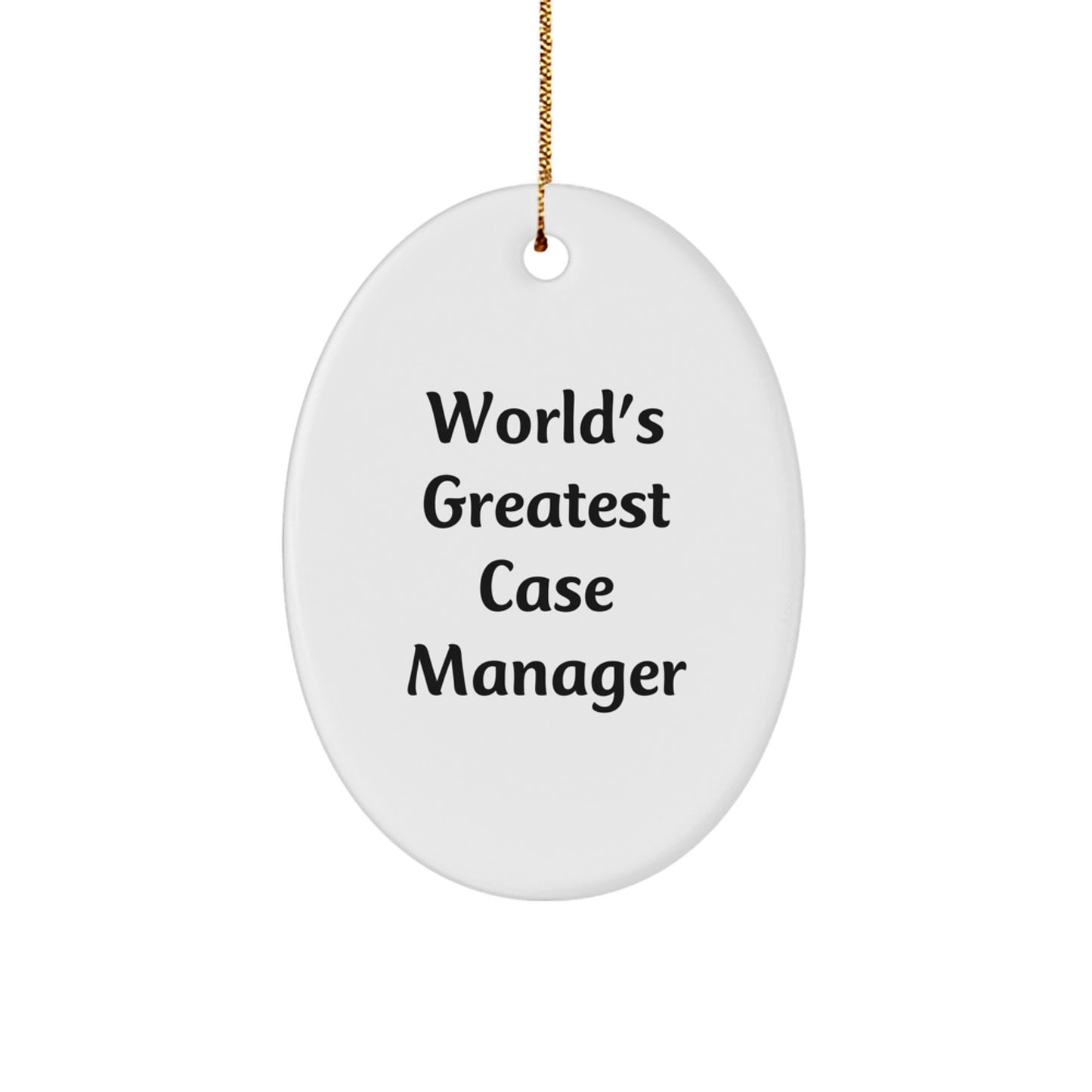 Funny World's Greatest Case Manager Christmas Unique Gifts for Case Managers Oval Ornament from Family Friends - Image 1