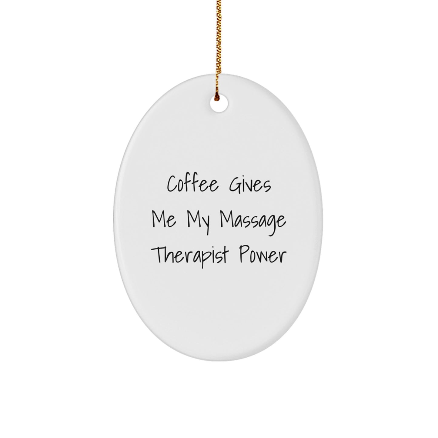 Funny Massage Therapist Oval Ornament, Coffee Quotes Gifts for Him Her, Unique Christmas Unique Gifts from Friends Family - Image 1