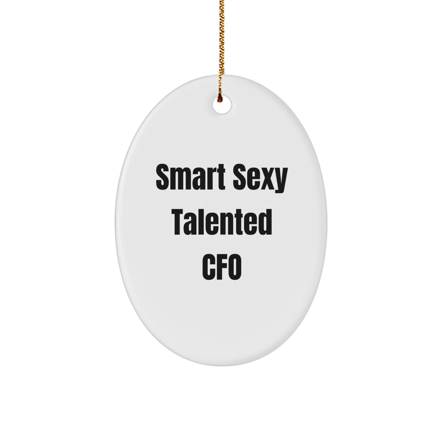 Funny Smart Sexy CFO Christmas Oval Ornament Gifts from Friends, Family, or Coworkers for Smart Sexy Talented CFO - Image 1