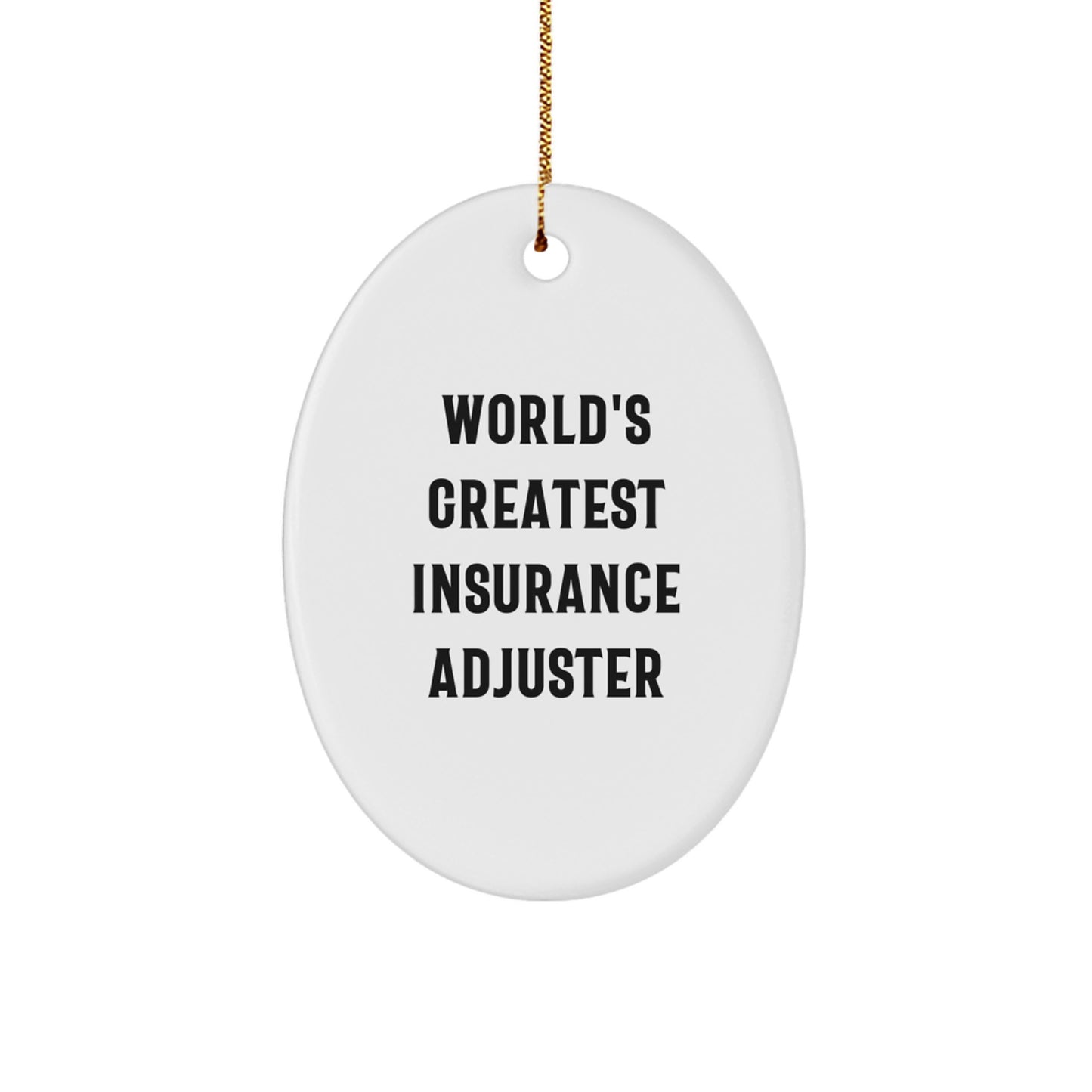 Funny Insurance Adjuster Gifts from Men to Friends, Oval Ornament with Quote 'World's Greatest', Christmas Unique Gifts for Insurance Adjuster Coworkers - Image 1