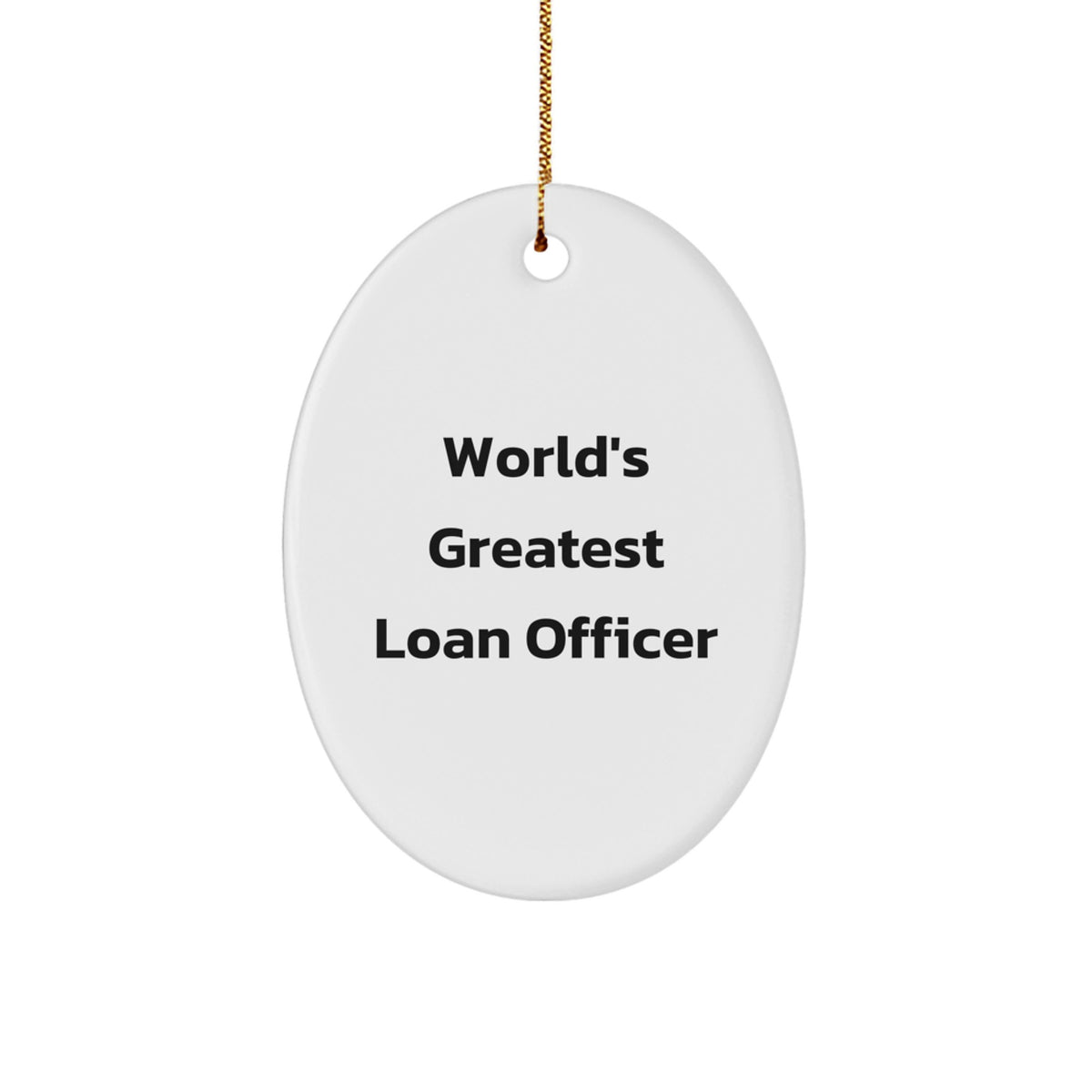 Funny Loan Officer Gifts from Friends for Christmas Unique Gifts, 'World's Greatest Loan Officer' Oval Ornament, White MDF with Sublimation Printing - Image 1