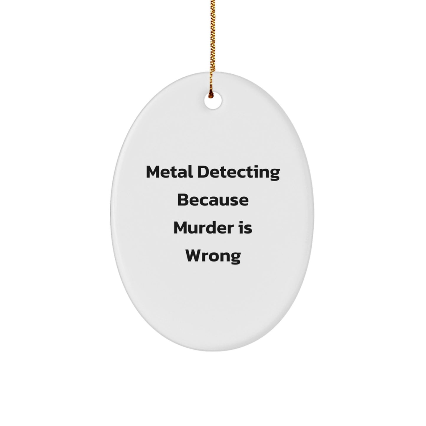 Funny Metal Detecting Oval Ornament Gifts from Friends for Men and Women on Christmas - Image 1