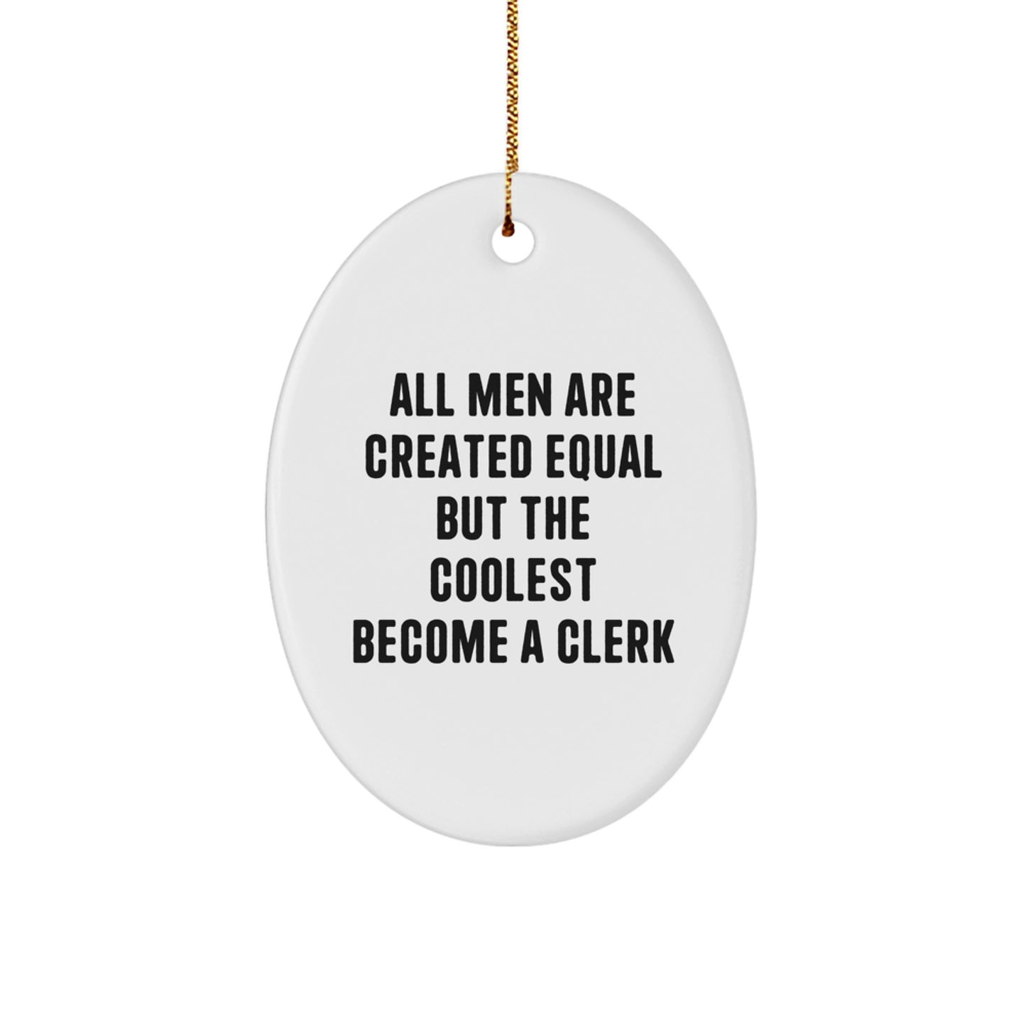Funny Clerk Gifts from Friends, Oval Ornament for Men, Inspirational Quote Christmas Unique Decorations, Gifts for Clerk - Image 1