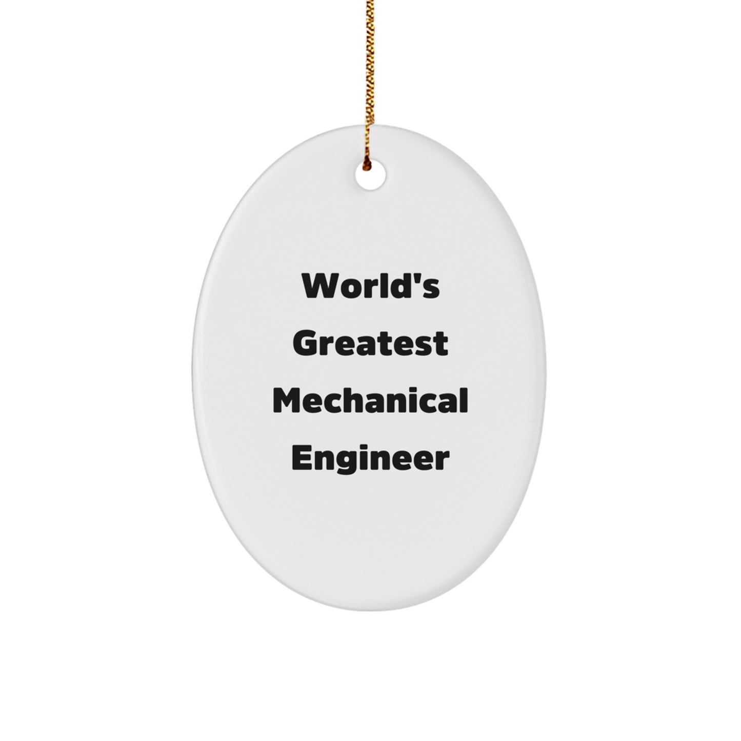 Funny Mechanical Engineer Gifts from Friends - 'World's Greatest' Oval Ornament, Unique Christmas Unique Gifts for Men - Image 1