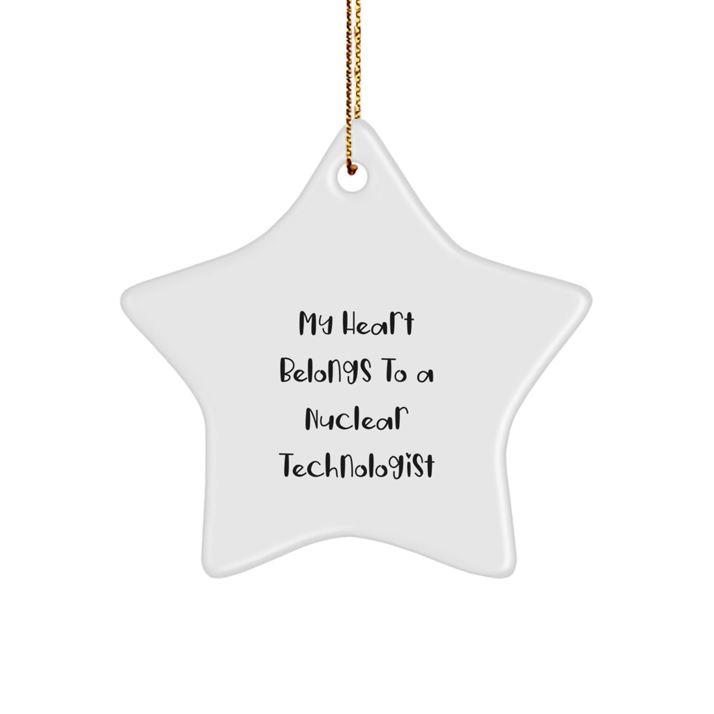 Funny Gifts for Nuclear Technologist Friends - Star Ornament My Heart Belongs To A Nuclear Technologist Christmas Unique Gifts - Image 1