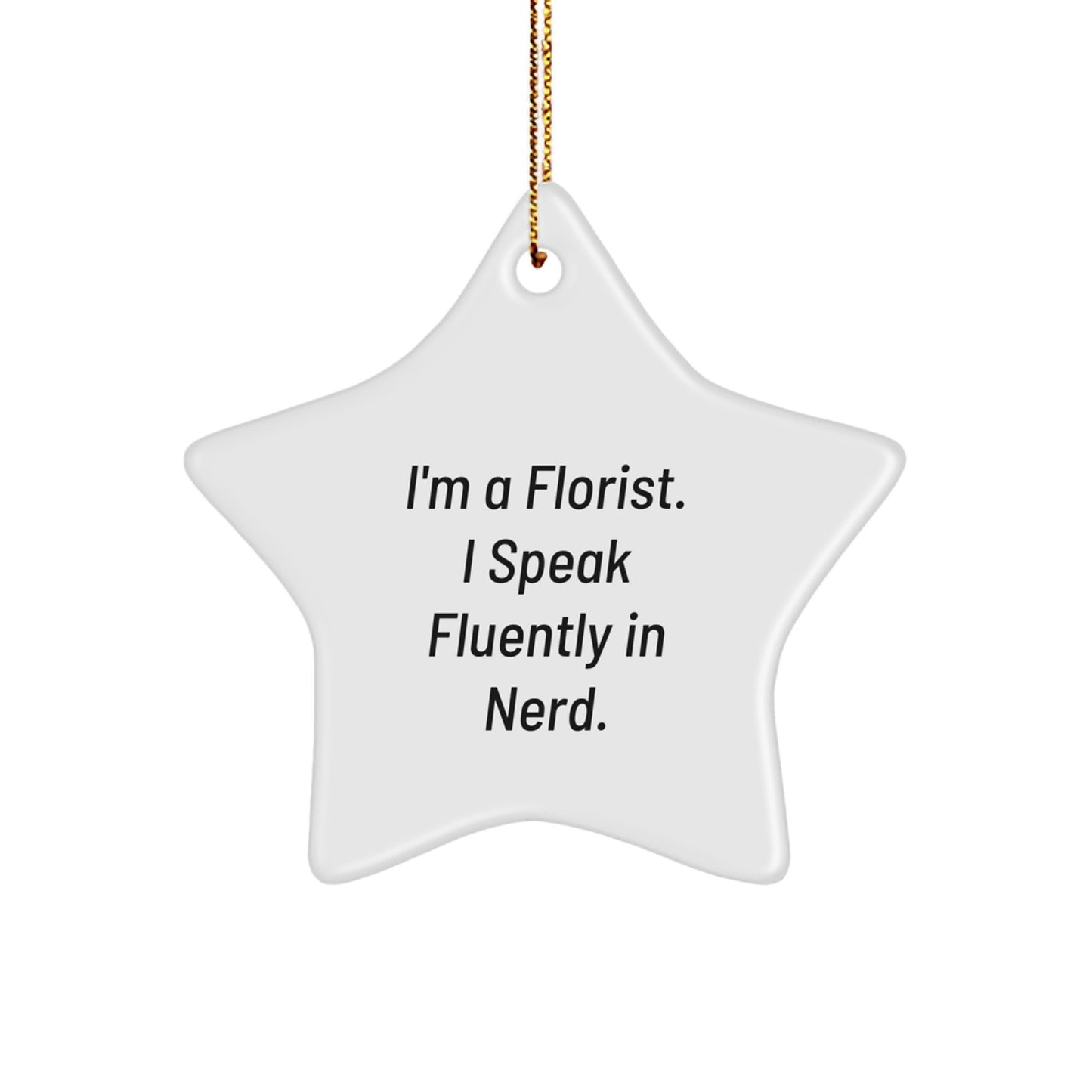 'I Speak Fluently In genius' Funny Florist Gifts from Friends, White Star Ornament for Florist, Christmas Unique Gifts for Men, Women, Family - Image 1