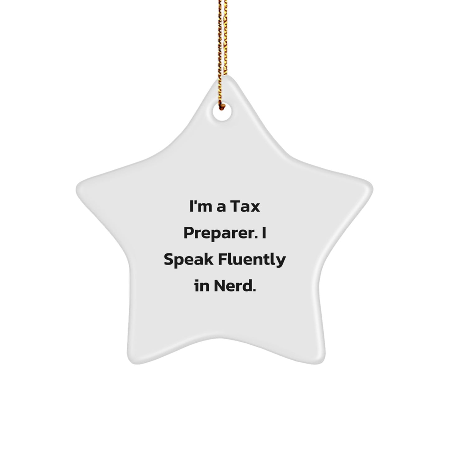 Tax Preparer Gifts from Friends, Christmas Unique Star Ornament, I'm a Tax Preparer, I Speak Fluently in genius - Image 1