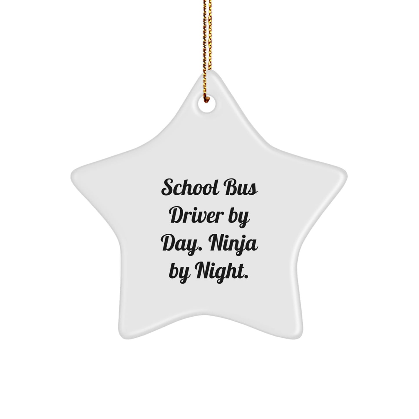 Funny School Bus Driver Gifts for Men by School Bus Driver By Day. Ninja By Night. Star Ornament, Christmas Unique Decorations, Gifts from Friends for School Bus Drivers - Image 1