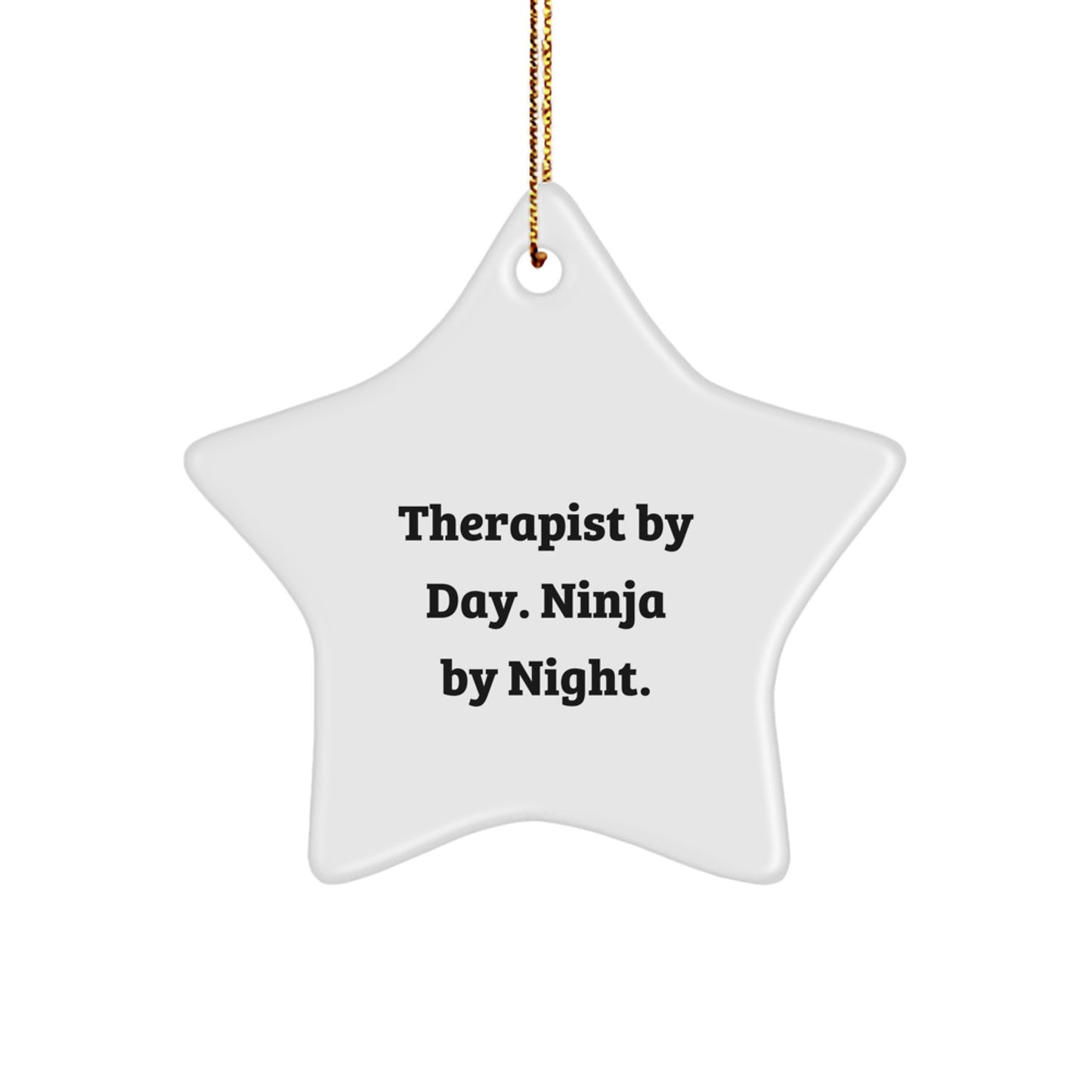Therapist Gifts from Friends, Christmas Unique Star Ornament, Therapist By Day. Ninja By Night. Quote, Funny Star Shape - Image 1