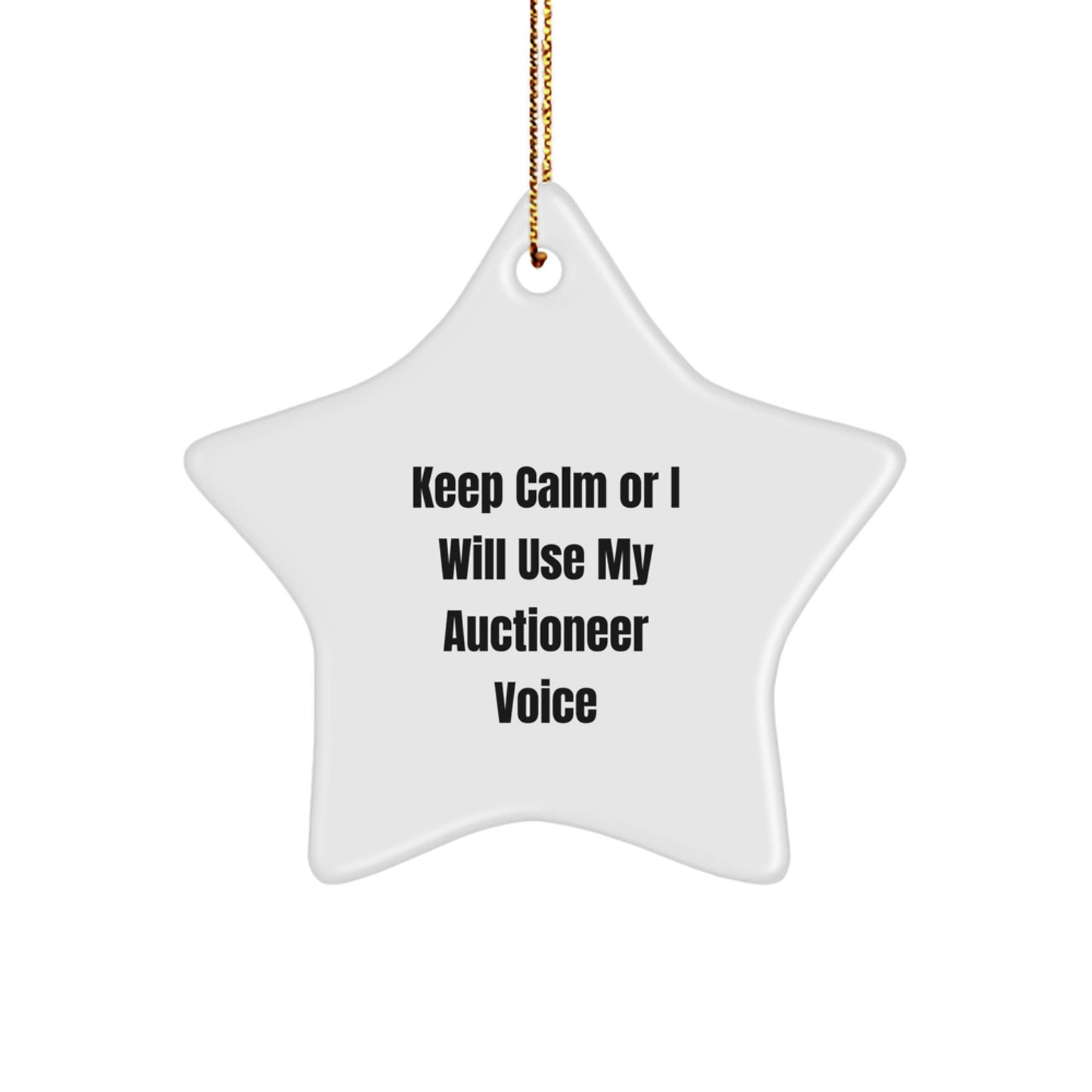 Funny Auctioneer Gifts for Men from Friends - Keep Calm Or I Will Use My Auctioneer Voice Star Ornament for Christmas Unique Gifts - Image 1