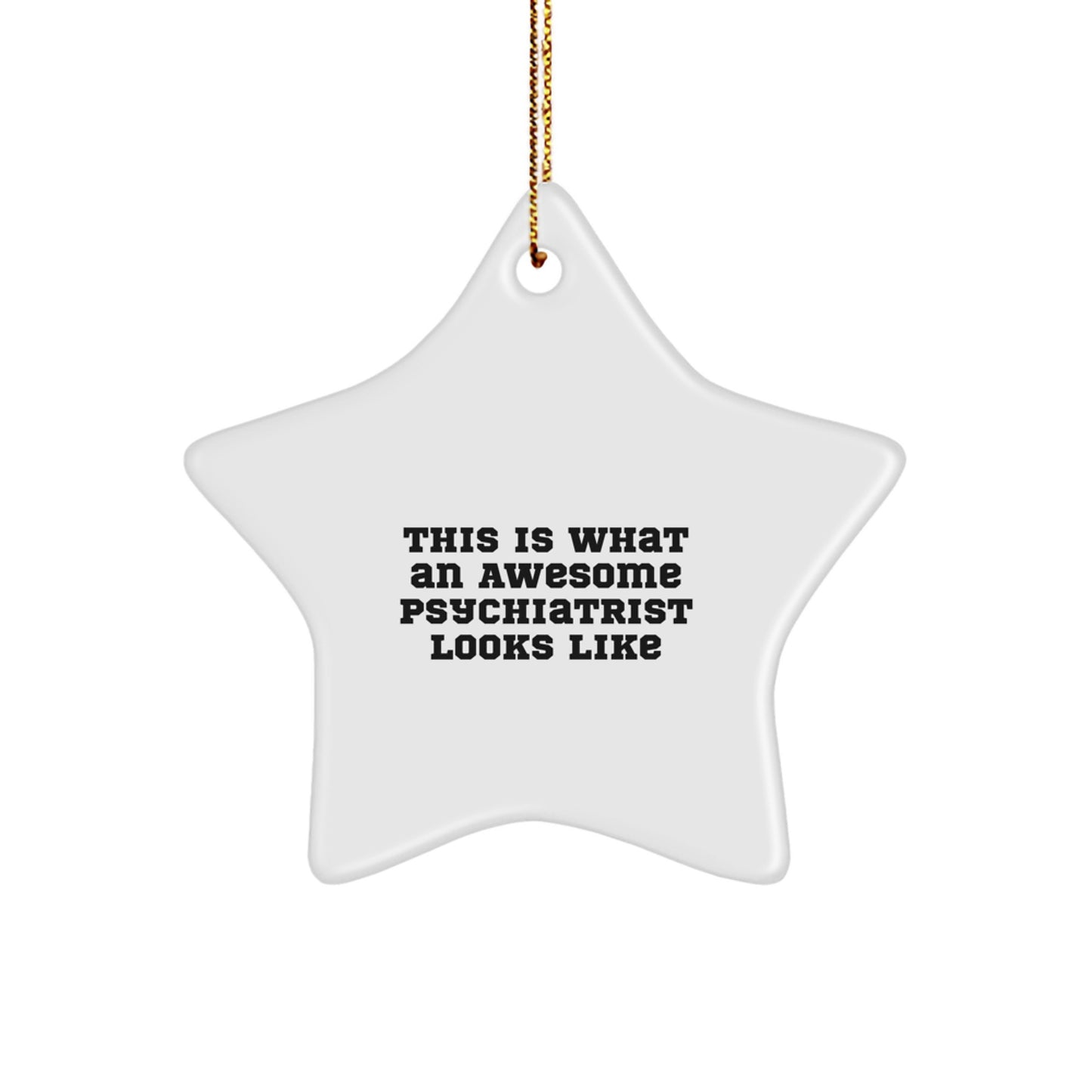 Funny Psychiatrist Star Ornaments for Christmas Unique Gifts from Friends to Family Psychiatrists - Image 1