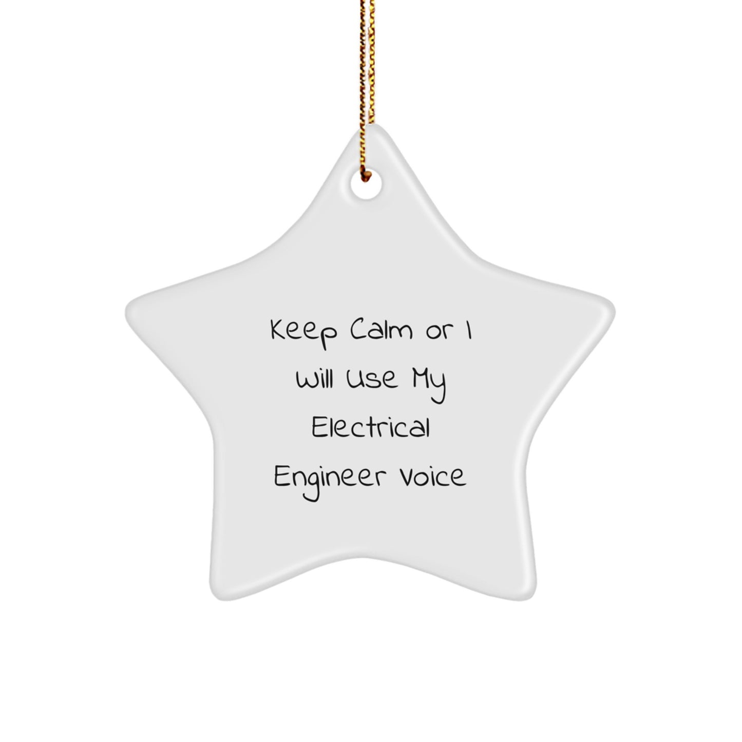 Funny Electrical Engineer Gifts from Men Friends to Electrical Engineer Men Friends, Star Ornament, Keep Calm Or I Will Use My Electrical Engineer Voice Quote for Christmas Unique Gifts - Image 1