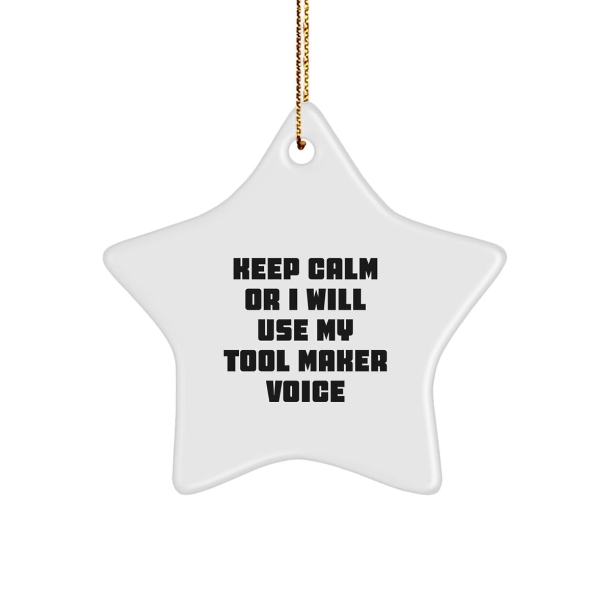 Funny Tool Maker Gifts for Friends - Christmas Unique Gifts from Men, Star Ornament Keeps Calm Voice Tone - Image 1
