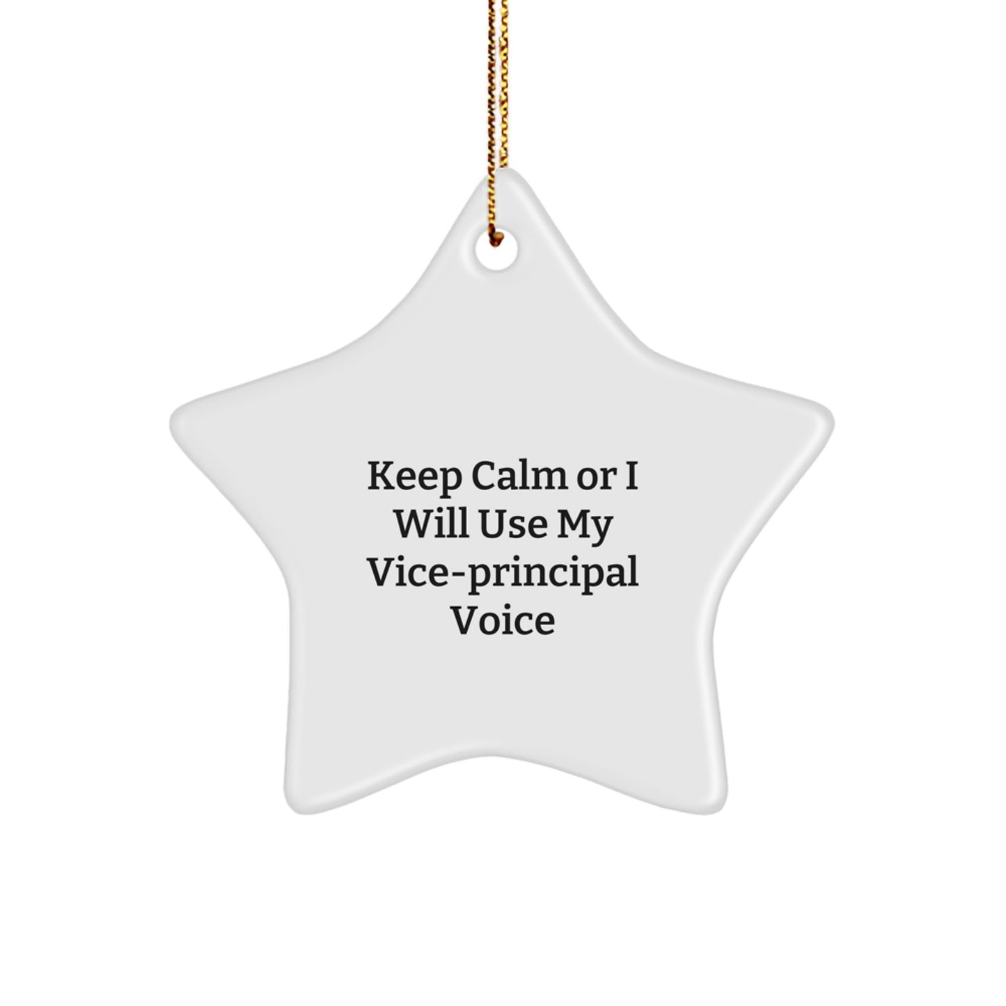 Funny Vice-principal Gifts from Men for Vice-principal - Keep Calm Or I Will Use My Vice-principal Voice Star Ornament, Christmas Unique Decorations - Image 1