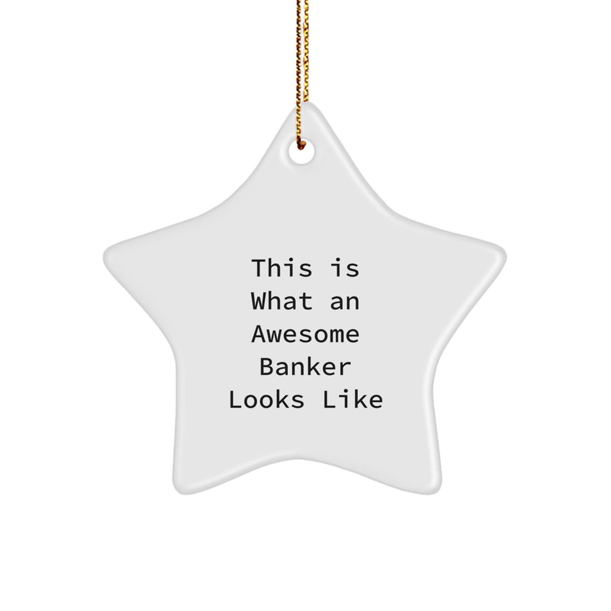 Funny Banker Gifts, Unique Christmas Ornaments for Banker Men, Star Shaped 'This Is What An Awesome Banker Looks Like' Decoration - Image 1