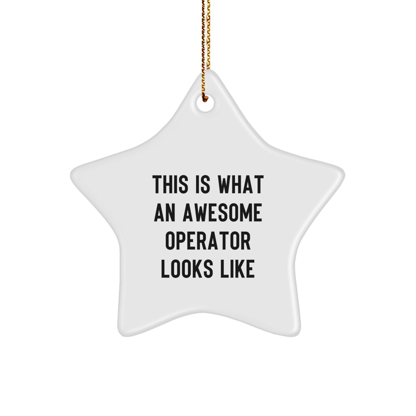 Funny Operator Gifts for Men, This Is What An Awesome Operator Looks Like Star Ornament, Christmas Unique Gifts for Husband, Family, Friends, or Coworkers - Image 1