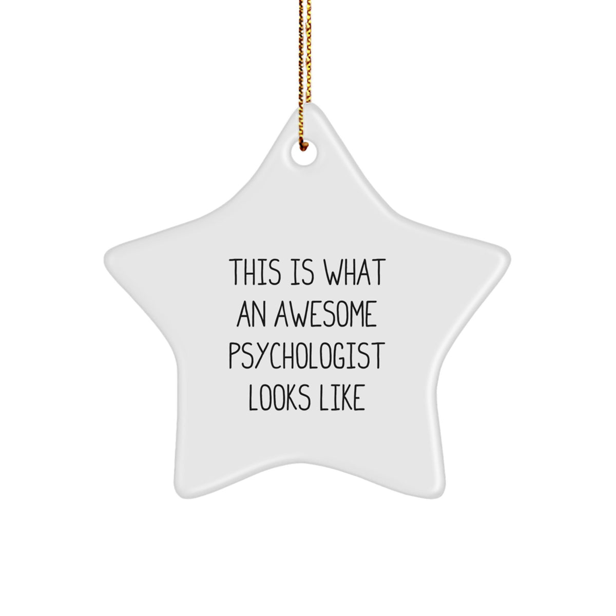 Funny Psychologist Gifts for Christmas - Gifts from Family for Awesome Psychologist Star Ornament - Star Shaped White Color - Image 1