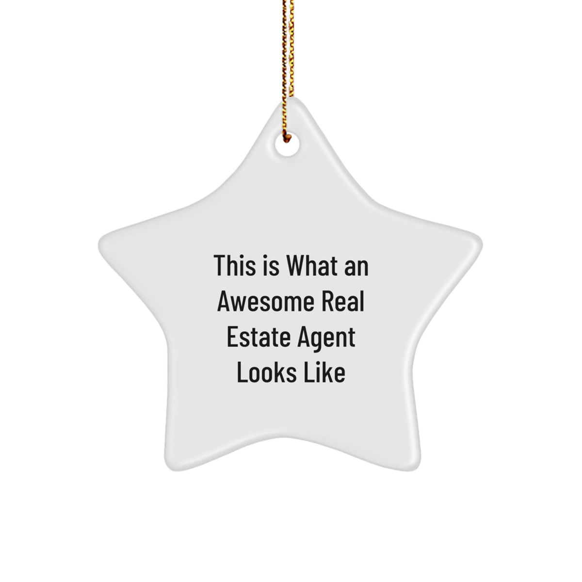 Funny Real Estate Agent Gifts from Men, Unique Christmas Star Ornament for Real Estate Agent Friends, This Is What An Awesome Real Estate Agent Looks Like - Image 1
