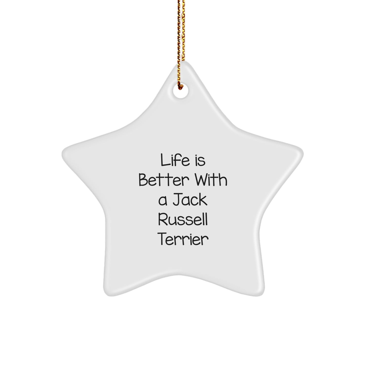 Funny Jack Russell Terrier Dog Christmas Unique Gifts from Men to Friends Star Ornament Life Is Better With A Jack Russell Terrier - Image 1