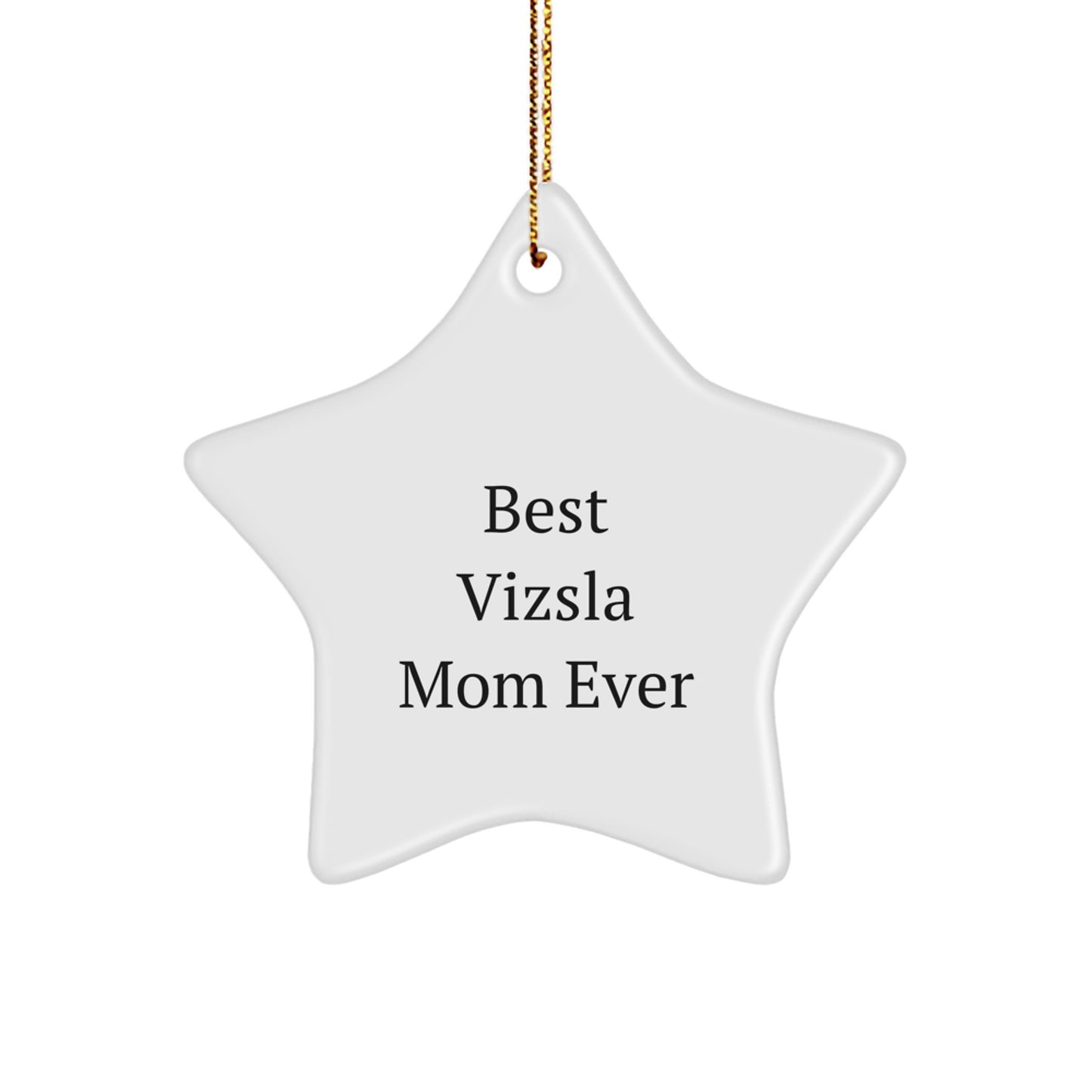 Funny Vizsla Dog Gifts from Mom - Vizsla Mom Ever Star Ornament for Christmas Unique Gifts - Image 1