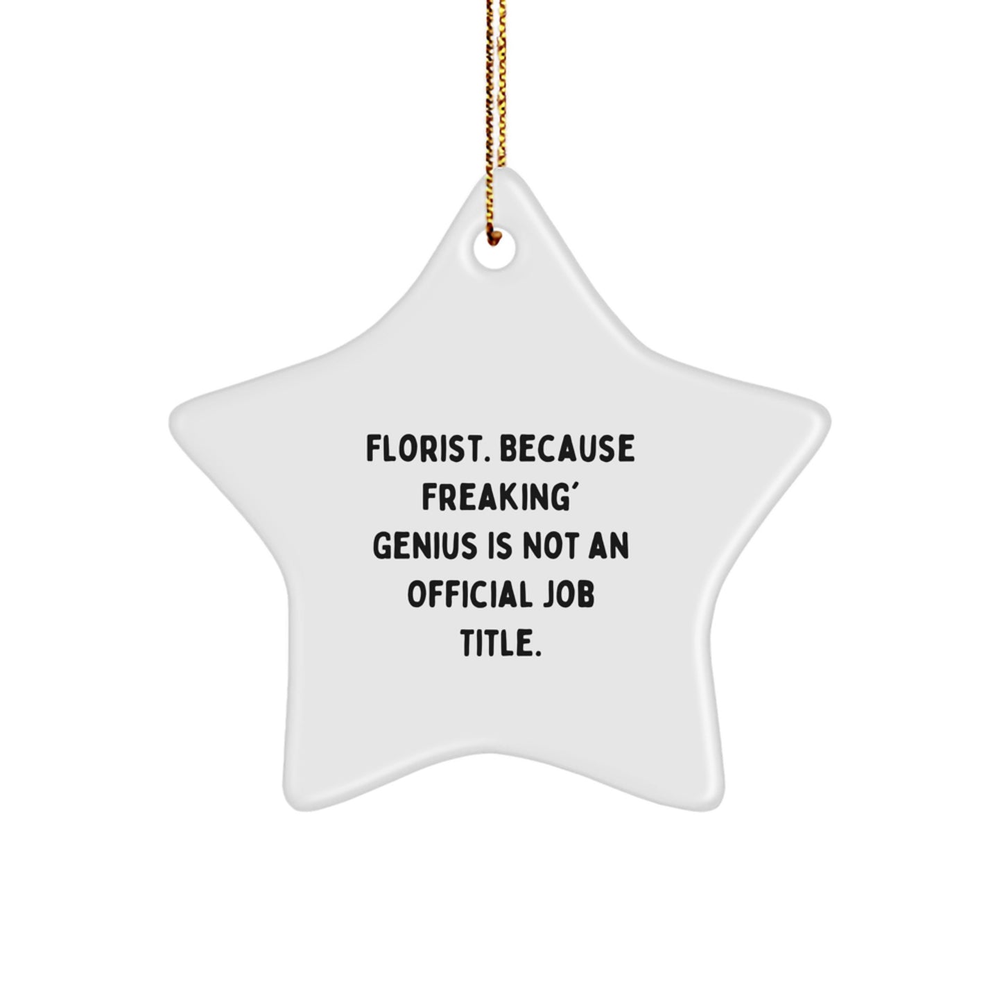 Funny Florist Gifts for Christmas, Star Ornament with Inspirational Quote, Gifts from Friends to Family - Image 1