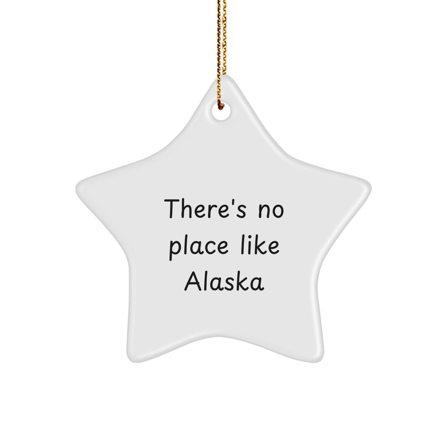 Alaska Star Ornament, Funny Quote 'There's No Place Like Alaska', Ideal Gifts for Alaska Lovers on Christmas - Image 1