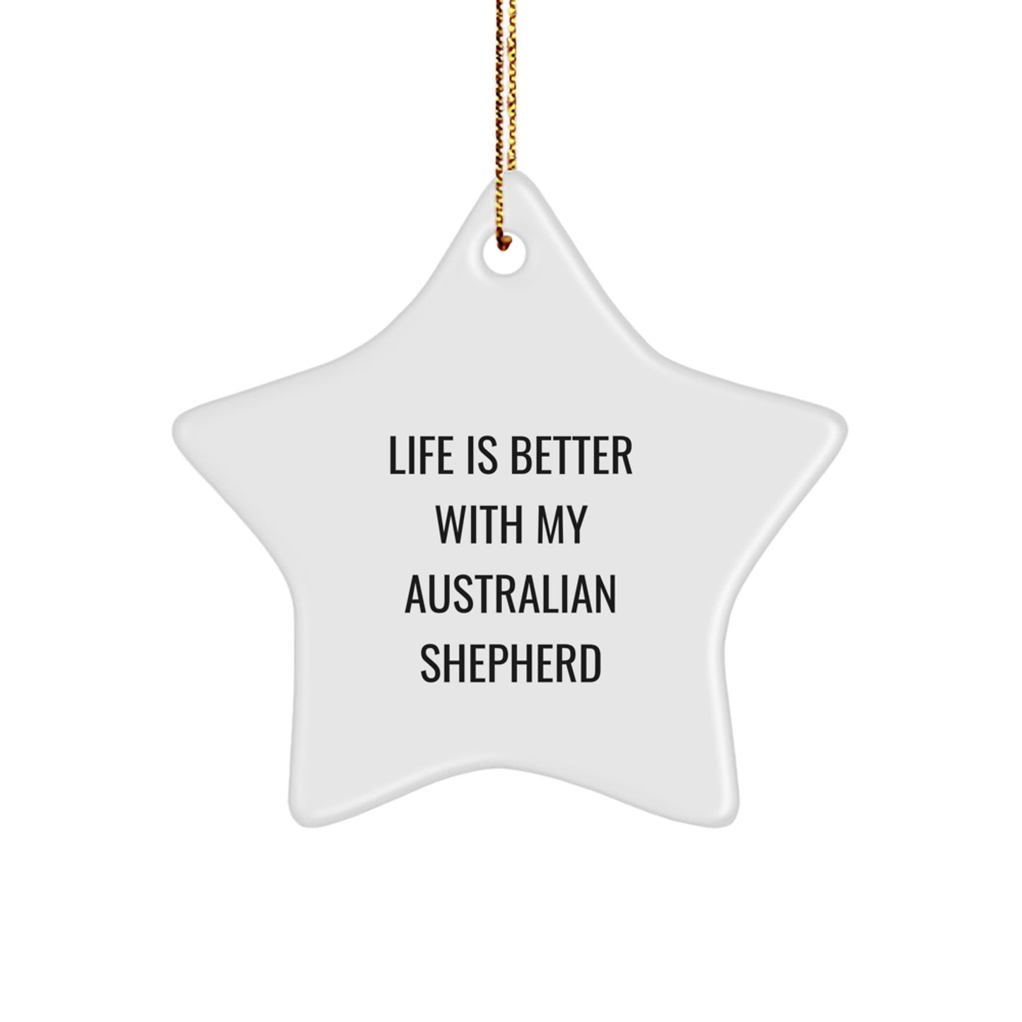 Aussie Shepherd Christmas Star Ornament, Funny Quote Gifts from Family for Men, Women, Kids, Australian Shepherd Lover, White Star Decoration - Image 1