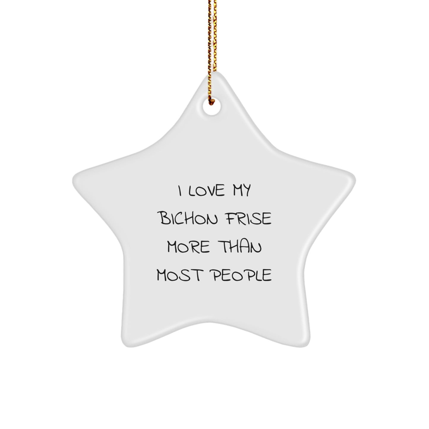 Funny Bichon Frise Dog Lover Gifts, I Love My Bichon Frise More Than Most People Christmas Unique Star Ornament for Men Women Friends Family - Image 1