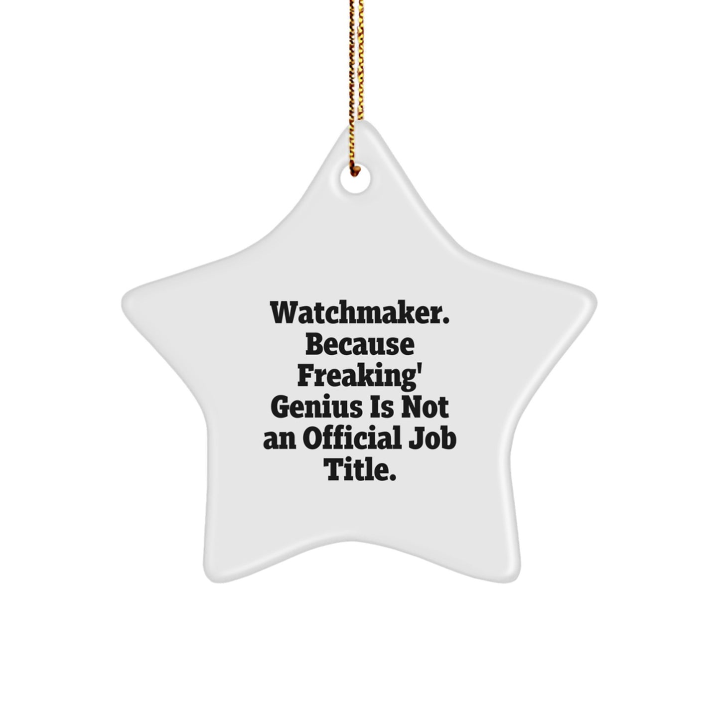 Funny Watchmaker Gifts from Men to Friends, Watchmaker Star Ornament for Christmas Unique Gifts - Image 1