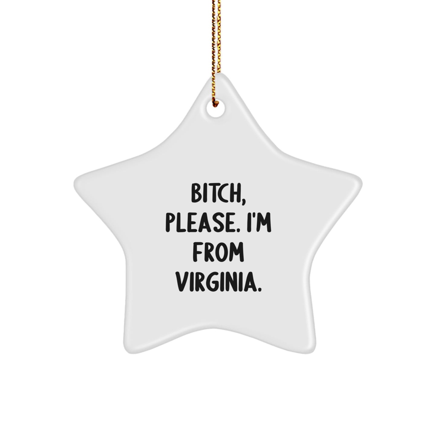 Funny Virginia Star Ornament Gifts from Men to Women, B-tch Please I'm From Virginia, Christmas Unique Gifts for Friends Family - Image 1