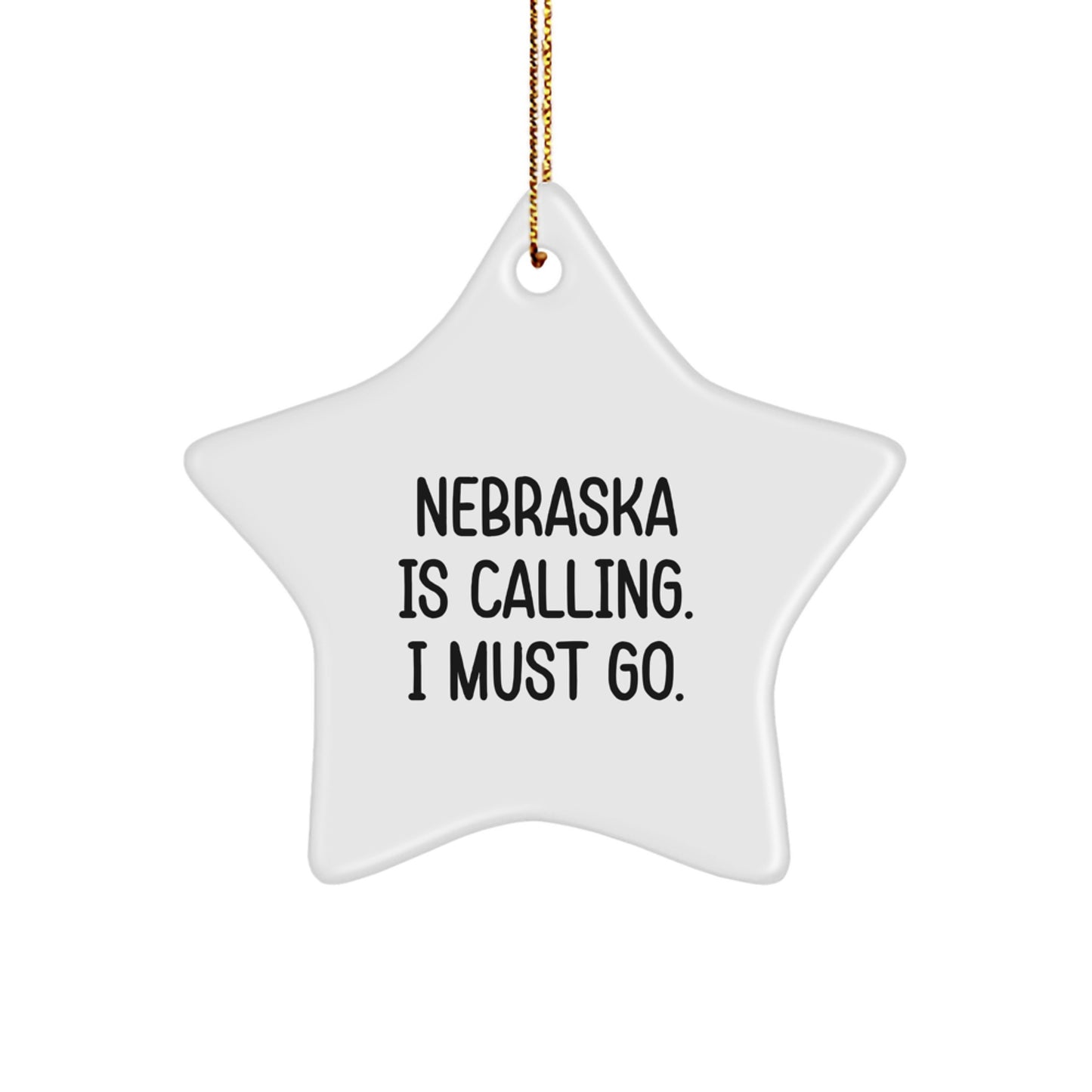 Funny Nebraska Gifts for Men - 'Nebraska Is Calling. I Must Go.' Star Ornament, Christmas Unique Gifts from Friends or Family - Image 1