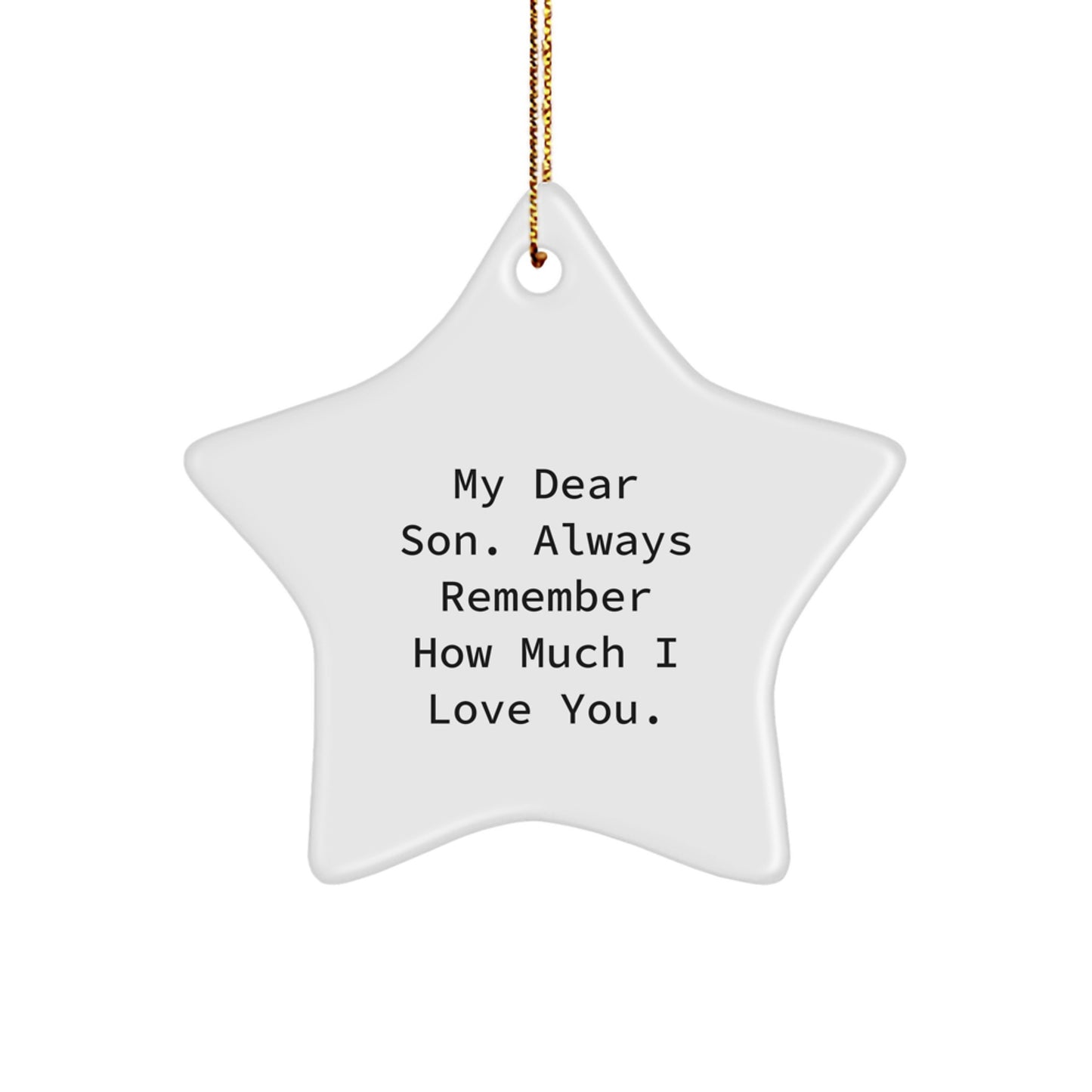 Funny Son Gifts, Heartfelt Star Ornament for Son - 'My Dear Son. Always Remember How Much I Love You.', Gifts from Mom, Dad, or Loved Ones for Christmas Unique Gifts - Image 1
